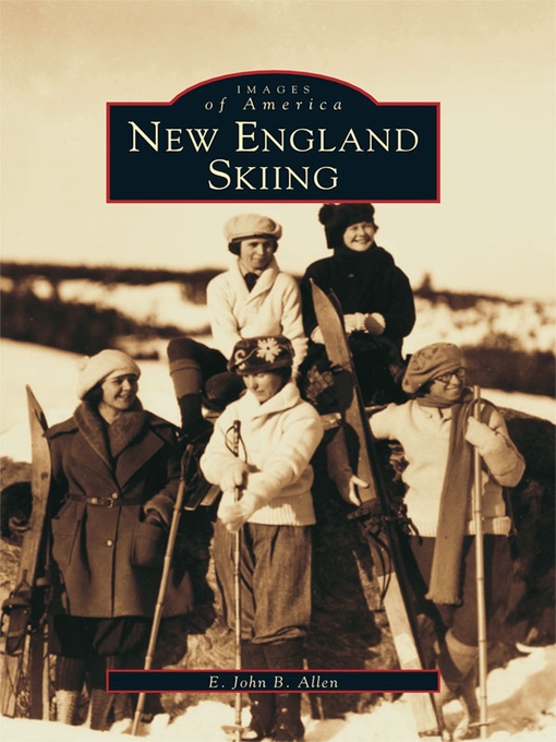 Title details for New England Skiing by E. John B. Allen - Wait list
